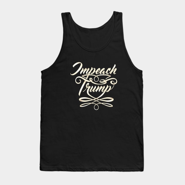 Impeach Trump Calligraphy Tank Top by Natural 20 Shirts